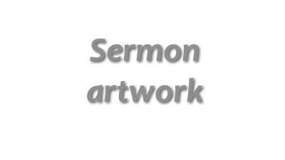 Sermon artwork